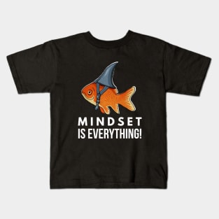 Mindset is Everything Goldfish Shark Funny Motivational Big Fish Motivational Kids T-Shirt